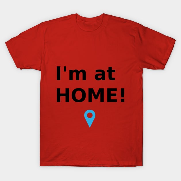 Stay at Home T-Shirt by bradipo28